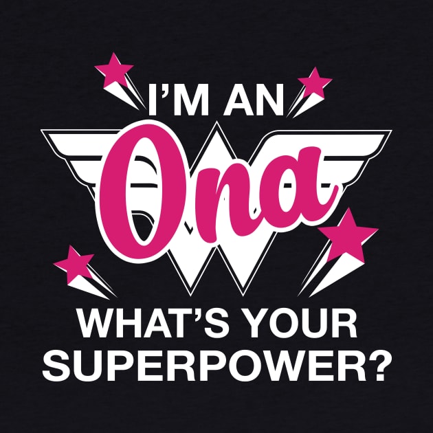 I'm A Ona What's Your Superpower? Personalized Grandma Shirt by bestsellingshirts
